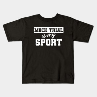 Law Student - Mock Trial is my sport Kids T-Shirt